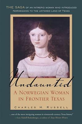 Undaunted: A Norwegian Woman in Frontier Texas - cover