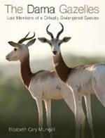The Dama Gazelles: Last Members of a Critically Endangered Species