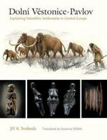 Dolni Vestonice-Pavlov: Explaining Paleolithic Settlements in Central Europe