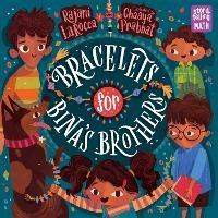 Bracelets for Bina's Brothers - Rajani LaRocca,Chaaya Prabhat - cover