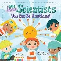 Baby Loves Scientists - Ruth Spiro,Irene Chan - cover