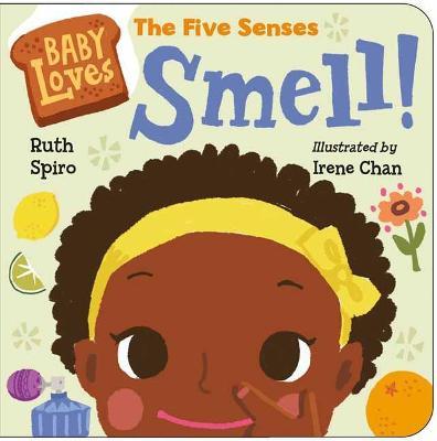 Baby Loves the Five Senses: Smell! - Ruth Spiro,Irene Chan - cover