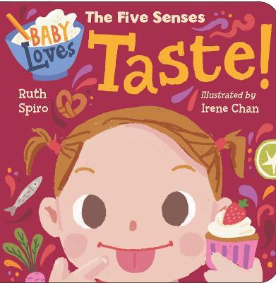 Baby Loves the Five Senses: Taste! - Ruth Spiro,Irene Chan - cover