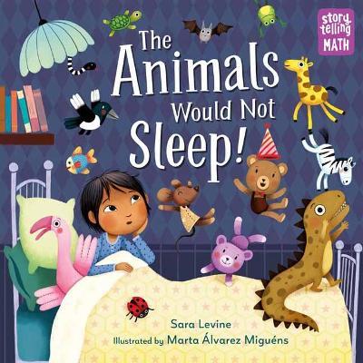 The Animals Would Not Sleep! - Sara Levine,Marta Alvarez Miguens - cover