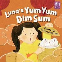 Luna's Yum Yum Dim Sum: Storytelling Math - Natasha Yim - cover
