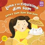 Luna y su riquísimo dim sum / Luna's Yum Yum Dim Sum, Luna's Yum Yum Dim Sum