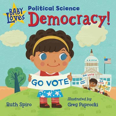 Baby Loves Political Science: Democracy! - Ruth Spiro - cover