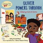 Chicken Soup for the Soul KIDS: Oliver Powers Through: Helping Out at Home