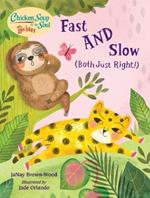 Chicken Soup for the Soul BABIES: Fast AND Slow (Both Just Right!): A Book About Accepting Differences 