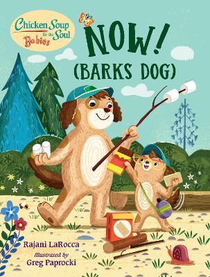 Chicken Soup For the Soul BABIES: Now! (Barks Dog) - Rajani Larocca,Greg Paprocki - cover