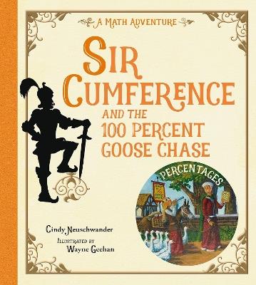 Sir Cumference and the 100 PerCent Goose Chase - Cindy Neuschwander - cover