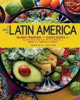 A Taste of Latin America: Culinary Traditions and Classic Recipes from Argentina, Brazil, Chile, Colombia, Costa Rica, Cuba, Mexico, Peru, Puerto Rico & Venezuela - Patricia Cartin - cover