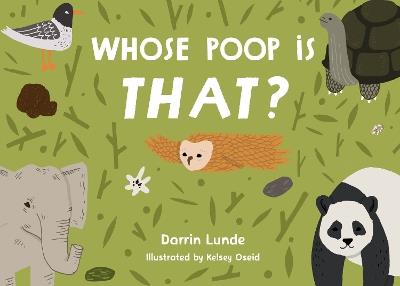 Whose Poop Is That? - Darrin Lunde,Kelsey Oseid - cover