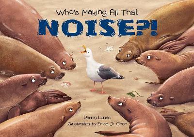 Who's Making All That NOISE?! - Darrin Lunde,Erica J. Chen - cover
