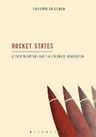 Rocket States: Atomic Weaponry and the Cultural Imagination - Fabienne Collignon - cover