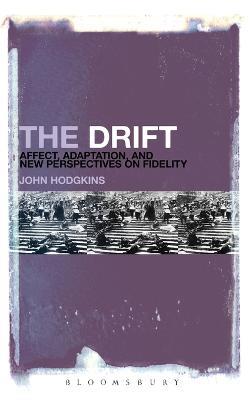 The Drift: Affect, Adaptation, and New Perspectives on Fidelity - John Hodgkins - cover