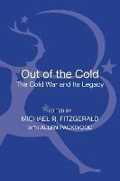 Out of the Cold: The Cold War and Its Legacy - cover