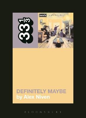 Oasis' Definitely Maybe - Alex Niven - cover
