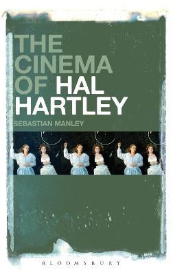 The Cinema of Hal Hartley - Sebastian Manley - cover