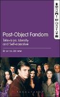 Post-Object Fandom: Television, Identity and Self-narrative - Rebecca Williams - cover