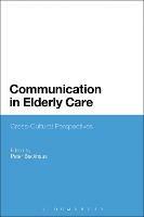 Communication in Elderly Care: Cross-Cultural Perspectives - cover