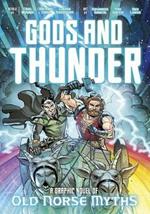 Gods and Thunder -  A Graphic Novel of Old Norse Myths