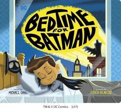 Bedtime for Batman - Michael Dahl - cover