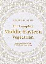 The Complete Middle Eastern Vegetarian: Classic Recipes from the Middle East and North Africa