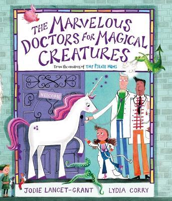 The Marvelous Doctors for Magical Creatures - Jodie Lancet-Grant - cover