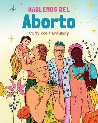 Hablemos del Aborto (Let's Talk About Abortion: Spanish Language Edition) - Carly Kol - cover
