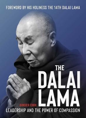The Dalai Lama: Leadership and the Power of Compassion - Ginger Chih - cover