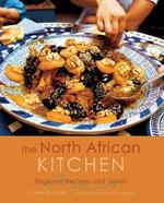 The North African Kitchen: Regional Recipes and Stories: 15-Year Anniversary Edition