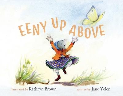Eeny Up Above - Jane Yolen,Kathryn Brown - cover