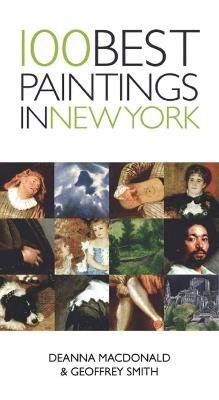 100 Best Paintings In New York - Geoffrey Smith,Deanna MacDonald - cover