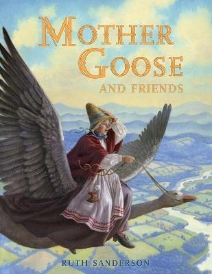 Mother Goose And Friends - Ruth Sanderson - cover