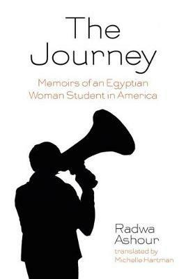 The Journey: Memoirs of an Egyptian Woman Student in America - Radwa Ashour - cover