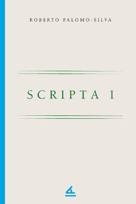 Scripta I - Roberto Palomo-Silva - cover