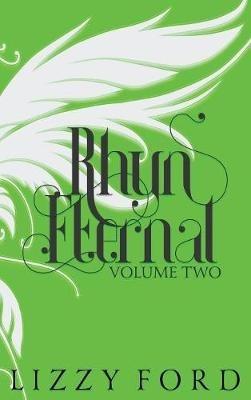 Rhyn Eternal (Volume Two) 2012-2017: Five Year Anniversary Edition - Lizzy Ford - cover
