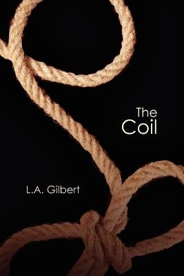 The Coil - L.A. Gilbert - cover