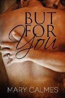 But For You - Mary Calmes - cover