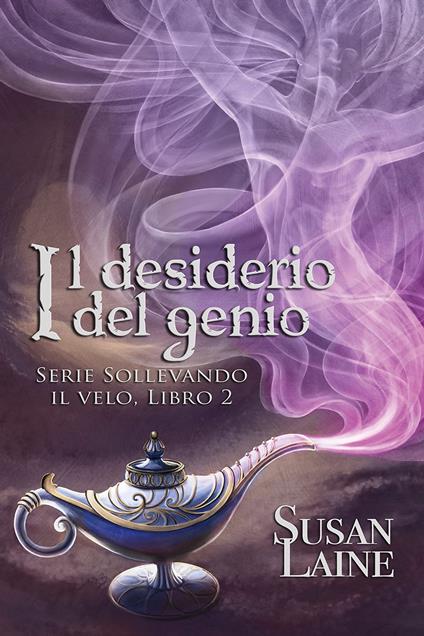 Il desiderio del genio - Susan Laine,Eledh Armata - ebook
