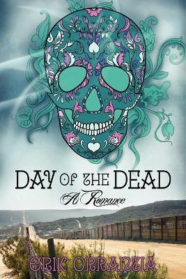 Day of the DeadaA Romance - Erik Orrantia - cover
