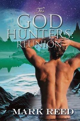 The God Hunters: Reunion - Mark Reed - cover