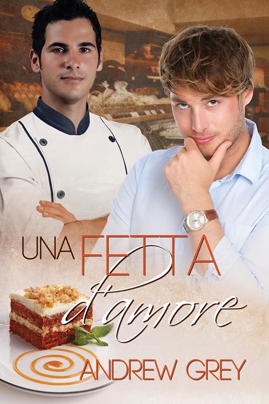Una fetta d'amore - Andrew Grey,Berardino Laura di - ebook