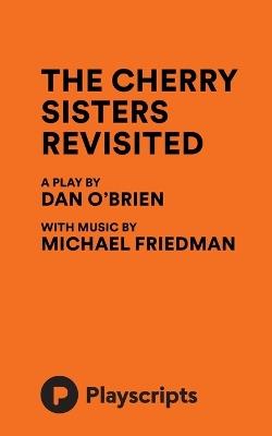 The Cherry Sisters Revisited - Dan O'Brien - cover