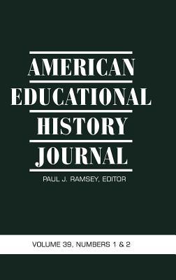 American Educational History Journal: Volume 39, Numbers 1 & 2 2012 - cover