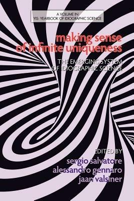 Making Sense of Infinite Uniqueness: The Emerging System of Idiographic Science - cover