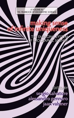 Making Sense of Infinite Uniqueness: The Emerging System of Idiographic Science (Hc) - cover