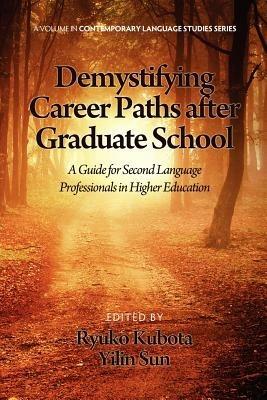 Demystifying Career Paths after Graduate School: A Guide for Second Language Professionals in Higher Education - cover