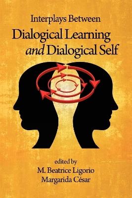 Interplays Between Dialogical Learning and Dialogical Self - cover
